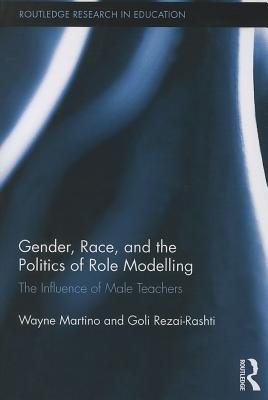 Gender, Race, and the Politics of Role Modelling: The Influence of Male Teachers