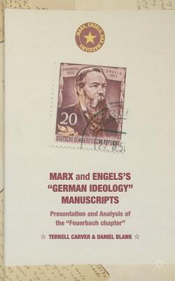 Marx and Engels’s German Ideology Manuscripts: Presentation and Analysis of the Feuerbach Chapter