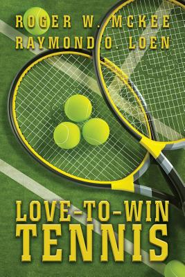 Love-to-Win Tennis: Win More and Lose Less