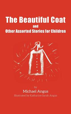 The Beautiful Coat and Other Assorted Stories for Children