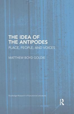 The Idea of the Antipodes: Place, People, and Voices