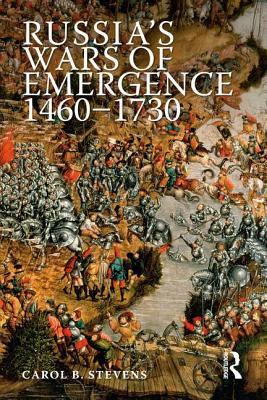 Russia’s Wars of Emergence 1460-1730