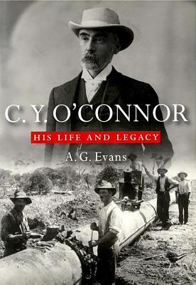 C.Y. O’Connor: His Life and Legacy