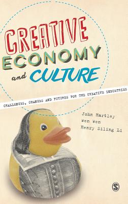 Creative Economy and Culture: Challenges, Changes and Futures for the Creative Industries