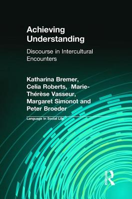 Achieving Understanding: Discourse in Intercultural Encounters