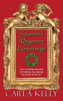 Season’s Regency Greetings: Two Christmas Novellas