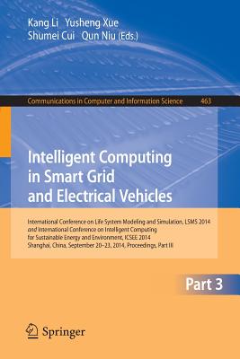 Intelligent Computing in Smart Grid and Electrical Vehicles: International Conference on Life System Modeling and Simulation Lsm