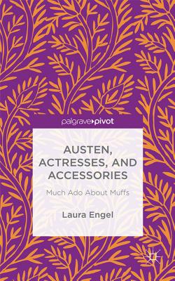 Austen, Actresses and Accessories: Much ADO about Muffs