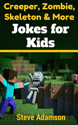 Creeper, Zombie, Skeleton & More Jokes for Kids