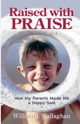 Raised With Praise: How My Parents Made Me a Happy Soul