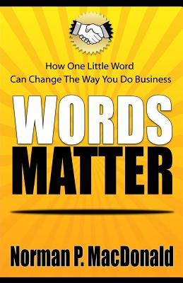 Words Matter: How One Little Word Can Change the Way You Do Business