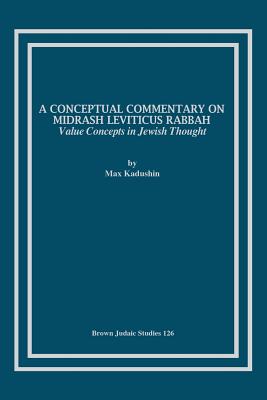 A Conceptual Commentary on Midrash Leviticus Rabbah: Value Concepts in Jewish Thought