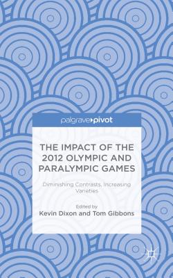 The Impact of the 2012 Olympic and Paralympic Games: Diminishing Contrasts, Increasing Varieties