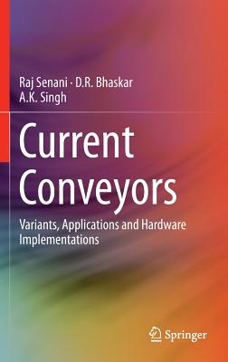 Current Conveyors: Variants, Applications and Hardware Implementations