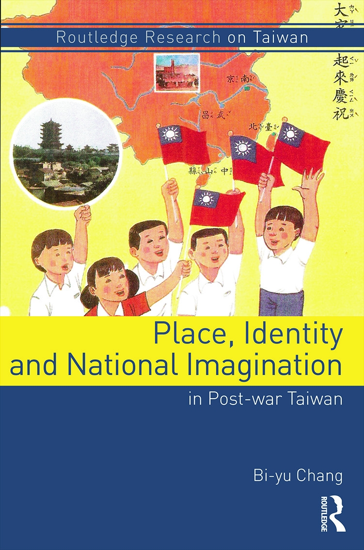 Place, Identity and National Imagination in Postwar Taiwan