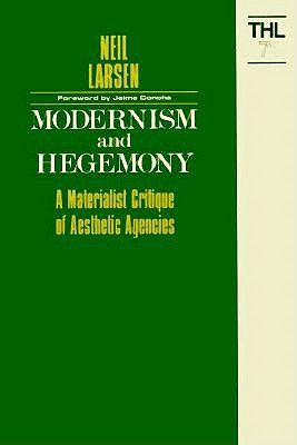 Modernism and Hegemony: A Materialist Critique of Aesthetic Agencies