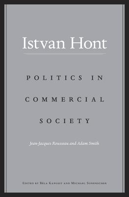 Politics in Commercial Society: Jean-Jacques Rousseau and Adam Smith