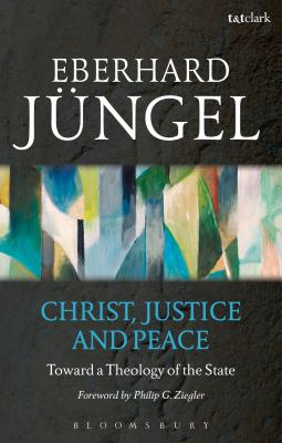 Christ, Justice and Peace: Toward a Theology of the State