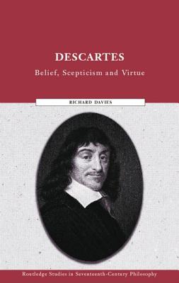 Descartes: Belief, scepticism and virtue