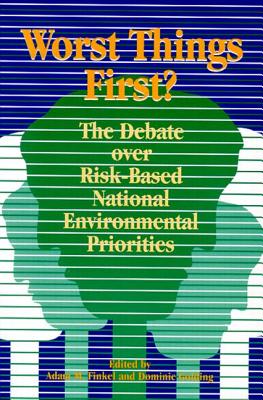 Worst Things First: The Debate Over Risk-Based National Environmental Priorities