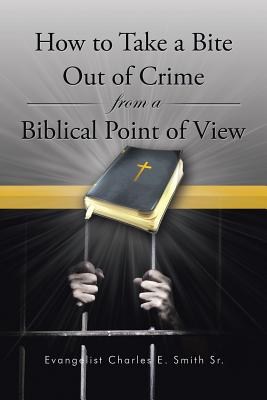 How to Take a Bite Out of Crime from a Biblical Point of View