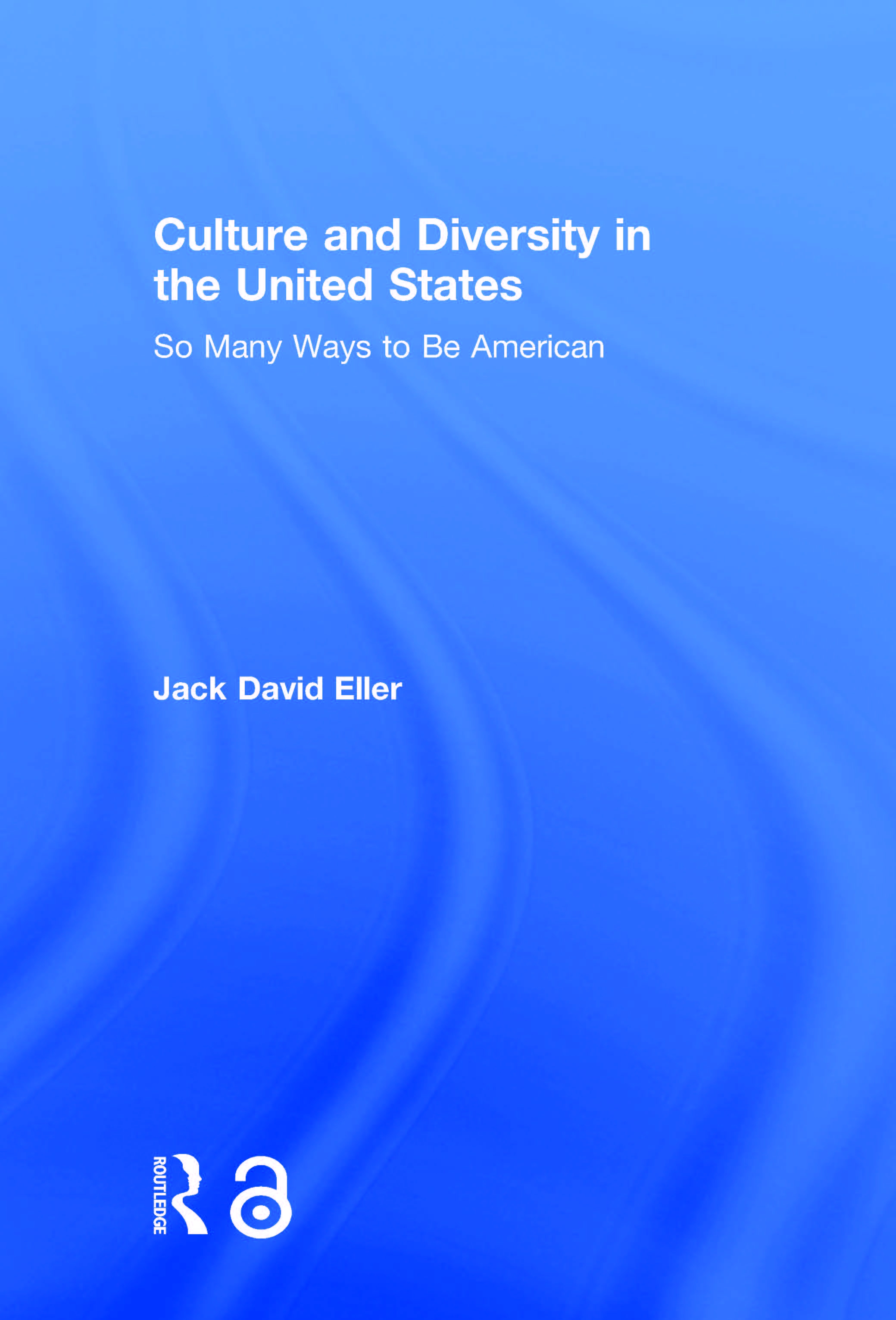 Culture and Diversity in the United States: So Many Ways to Be American