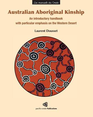 Australian Aboriginal Kinship: An Introductory Handbook With Particular Emphasis on the Western Desert