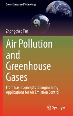 Air Pollution and Greenhouse Gases: From Basic Concepts to Engineering Applications for Air Emission Control