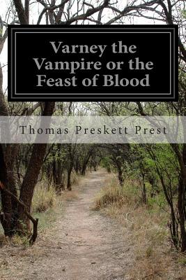 Varney, the Vampire: Or, the Feast of Blood