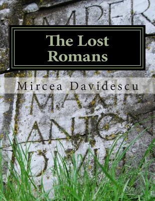 The Lost Romans: History and Controversy on the Origin of the Romanians