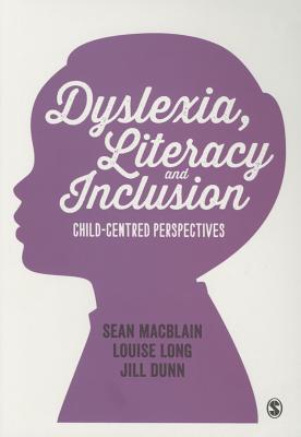 Dyslexia, Literacy and Inclusion: Child-Centered Perspectives