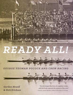 Ready All!: George Yeoman Pocock and Crew Racing