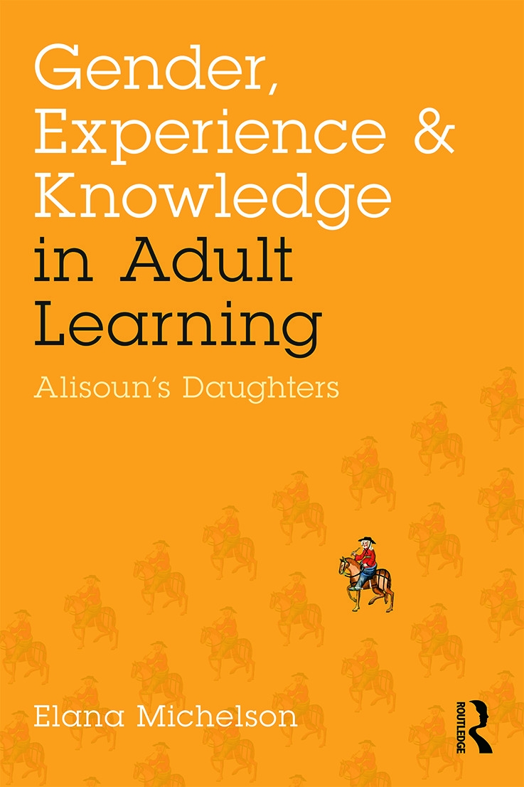 Gender, Experience, and Knowledge in Adult Learning: Alisoun’s Daughters