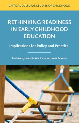 Rethinking Readiness in Early Childhood Education: Implications for Policy and Practice