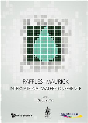 Raffles - Maurick International Water Conference: Raffles Institution, Singapore 9 - 13 June 2014