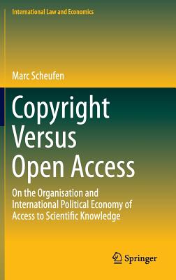 Copyright Versus Open Access: On the Organisation and International Political Economy of Access to Scientific Knowledge