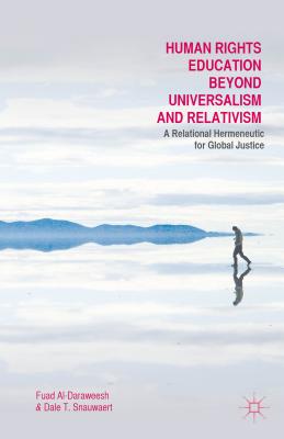 Human Rights Education Beyond Universalism and Relativism: A Relational Hermeneutic for Global Justice