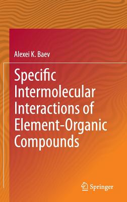 Specific Intermolecular Interactions of Element-organic Compounds