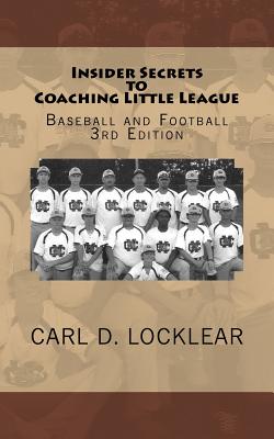 Insider Secrets to Coaching Little League: Baseball and Football