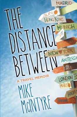 The Distance Between: A Travel Memoir