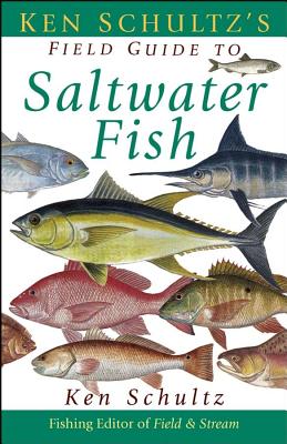 Ken Schultz’s Field Guide to Saltwater Fish