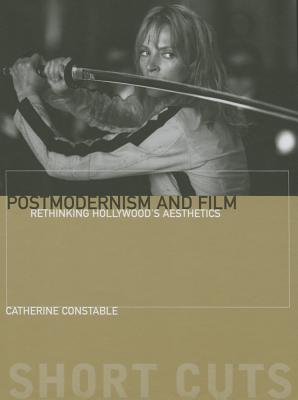 Postmodernism and Film: Rethinking Hollywood’s Aesthetics