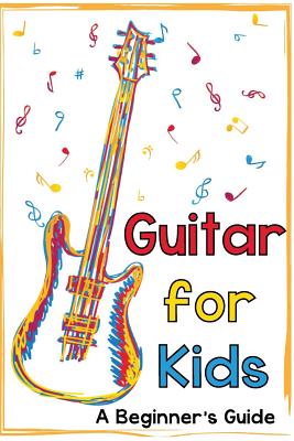 Guitar for Kids: A Beginner’s Guide