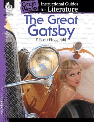 The Great Gatsby: An Instructional Guide for Literature: An Instructional Guide for Literature