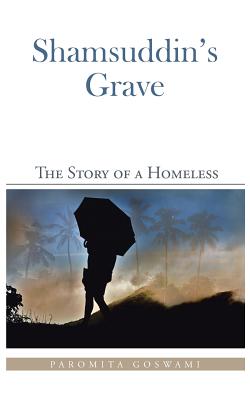 Shamsuddin’s Grave: The Story of a Homeless