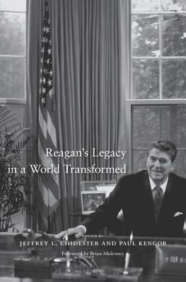 Reagan’s Legacy in a World Transformed