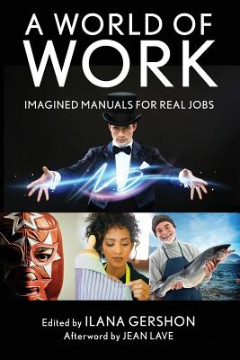 A World of Work: Imagined Manuals for Real Jobs