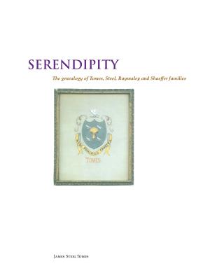 Serendipity: The Genealogy of Tomes,steel, Raymaley and Schaeffer, Witmeyer and Burger