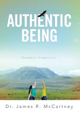 Authentic Being: Dynamic Creativity