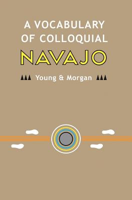 A Vocabulary of Colloquial Navajo